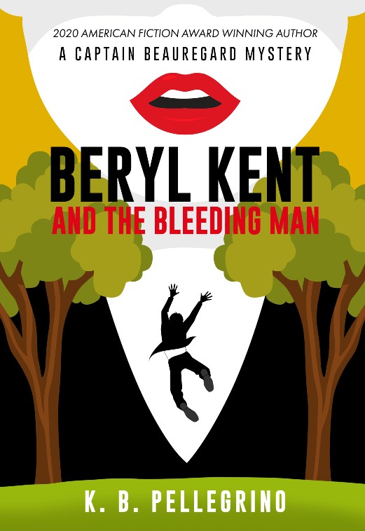 Beryl Kent and the Bleeding Man by K.B. Pellegrino